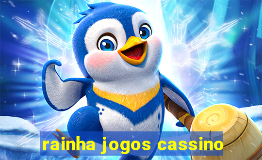 rainha jogos cassino